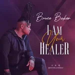 Bruce Baker - I am Your Healer